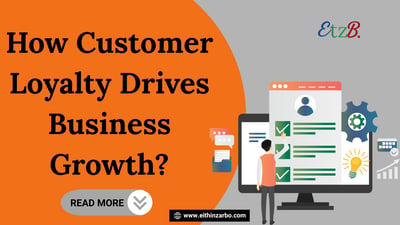 How Customer Loyalty Drives Business Growth?